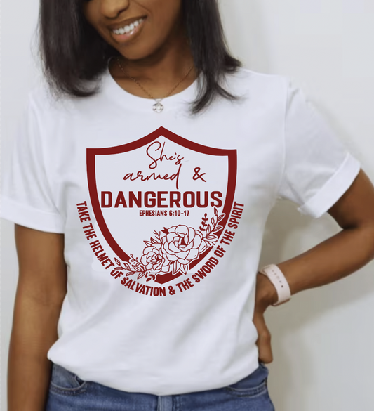 She is armed and dangerous t-shirt